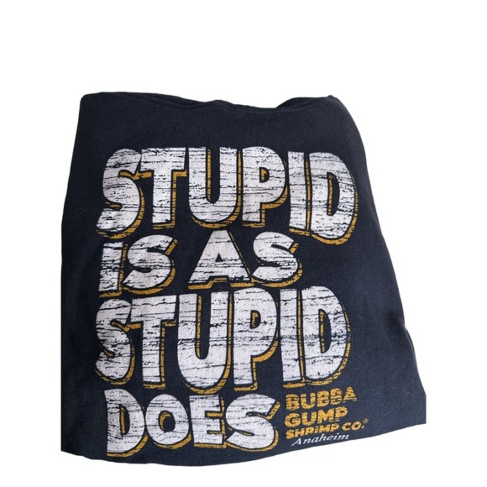 Stupid Is As Stupid Does Bubba Gump Shrimp Co Anaheim Sweatshirt Medium